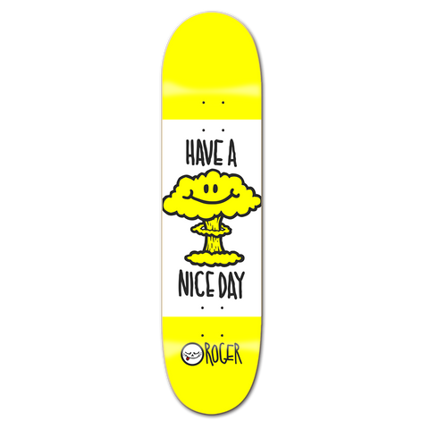 Roger Skate Co Have A Nice Day Deck 8.25"